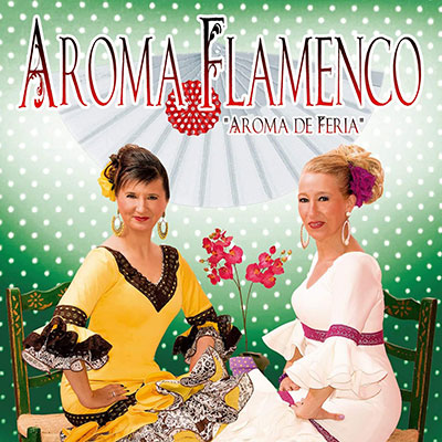 Portada de Aroma Flamenco, Aroma de Feria, Disco 2016.