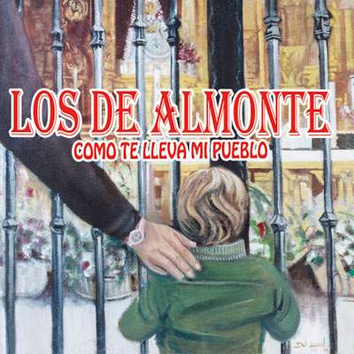 Portada de Los de Almonte, Como te lleva mi pueblo, Disco 2015.