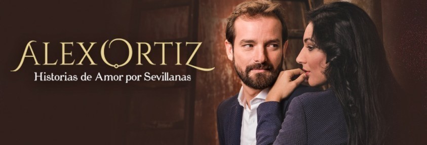 Alex Ortiz, Historias de Amor por Sevillanas