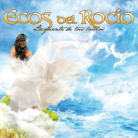 Portada de Ecos del Rocío, La fuente de tus labios, Disco 2014.