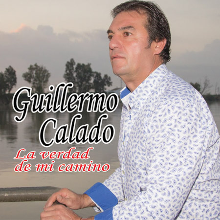Portada de Guillermo Calado, La verdad de mi camino, Disco 2015.