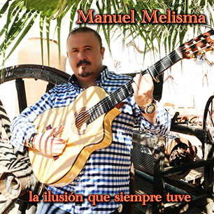 Portada de Manuel Melisma, La ilusión que siempre tuve, Disco 2013.