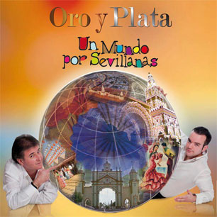 Portada de Oro y Plata, Un mundo por sevillanas, Disco 2012.