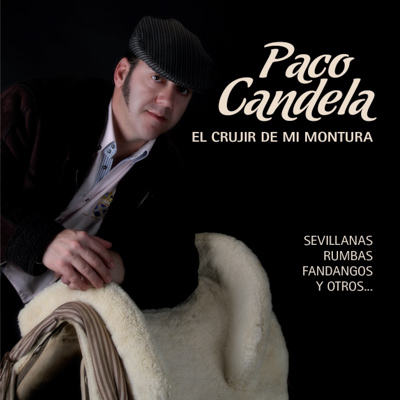 Portada de Paco Candela, El crujir de mi montura, Disco 2011.