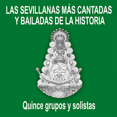 Portada de Quince grupos y solistas, Las Sevillanas más cantadas y bailadas de la historia, Disco 2016.